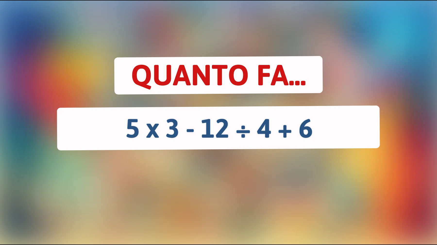 Scopri se sei un genio: riesci a risolvere questo semplice indovinello matematico che solo gli intelligenti capiranno?"