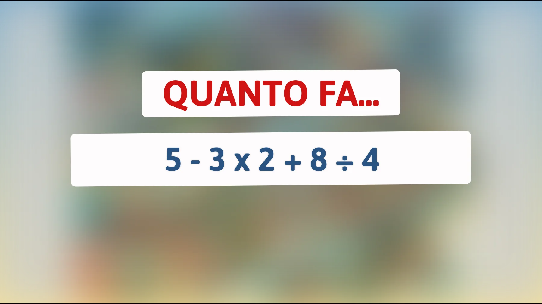 "Solo i veri geni riescono a risolvere questo semplice calcolo: Sei tra di loro?""