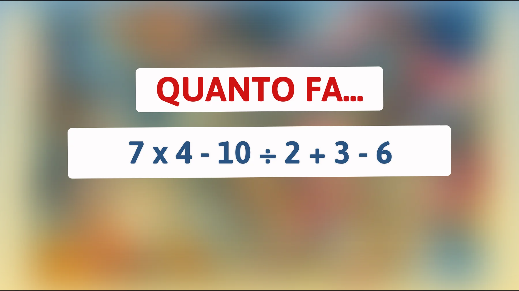 "Solo le menti più brillanti possono risolvere questo enigma matematico apparentemente semplice!""