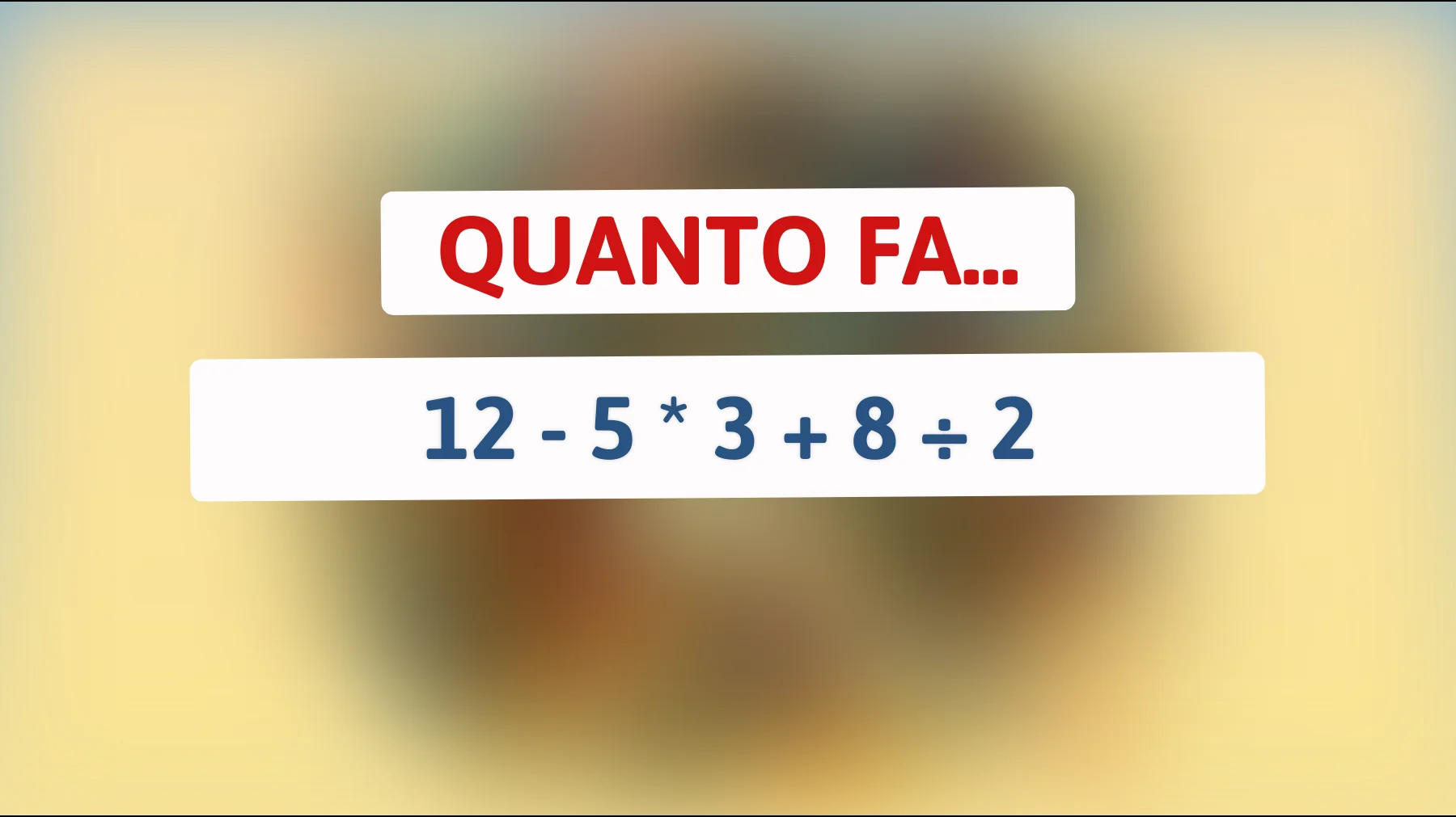 Incredibile indovinello matematico che solo il 2% delle persone riesce a risolvere senza calcolatrice! Sei tra i geni che ci riescono?"