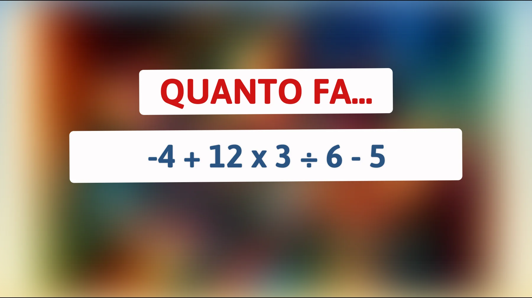 Questo semplice calcolo sta facendo impazzire il web: solo il 1% riesce a risolverlo! Sei tra i geni?"