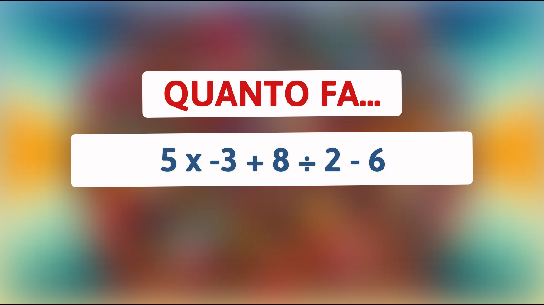 "Solo i veri geni riescono a risolvere questo rompicapo matematico!""